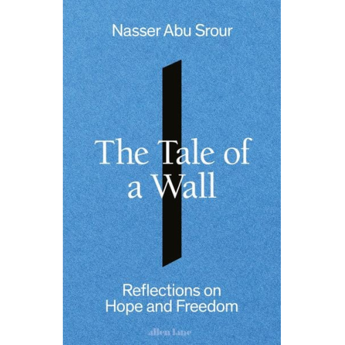 Nasser Abu Srour - The Tale of a Wall