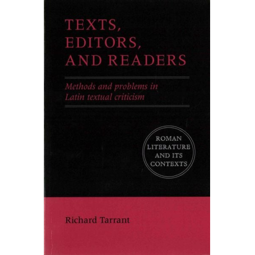 Richard Tarrant - Texts, Editors, and Readers