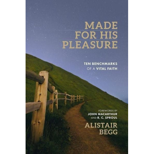 Alistair Begg - Made for His Pleasure