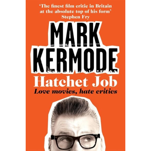 Mark Kermode - Hatchet Job