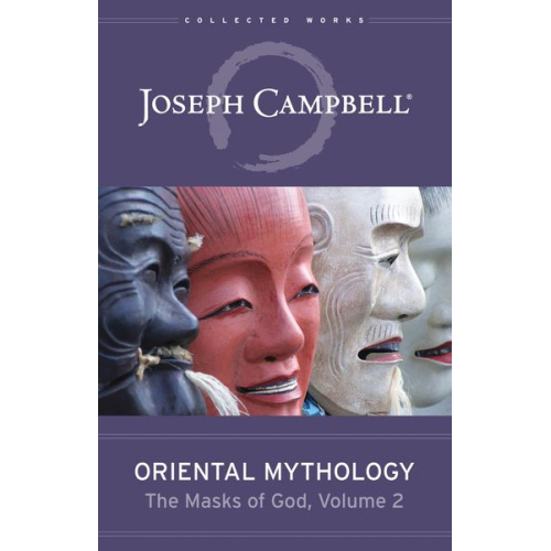 Joseph Campbell - Oriental Mythology (the Masks of God, Volume 2)