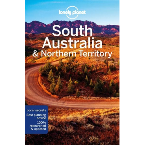 Anthony Ham Charles Rawlings-Way - Lonely Planet South Australia & Northern Territory