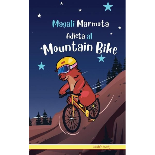 Muddy Frank - Magali Marmota Adicta Al Mountain Bike