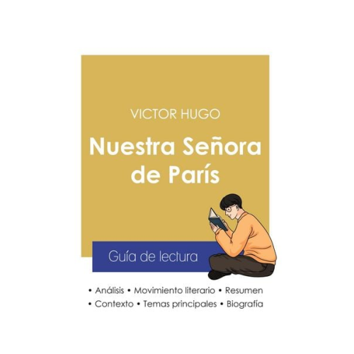 Victor Hugo - Guía de lectura Nuestra Señora de París de Victor Hugo (análisis literario de referencia y resumen completo)