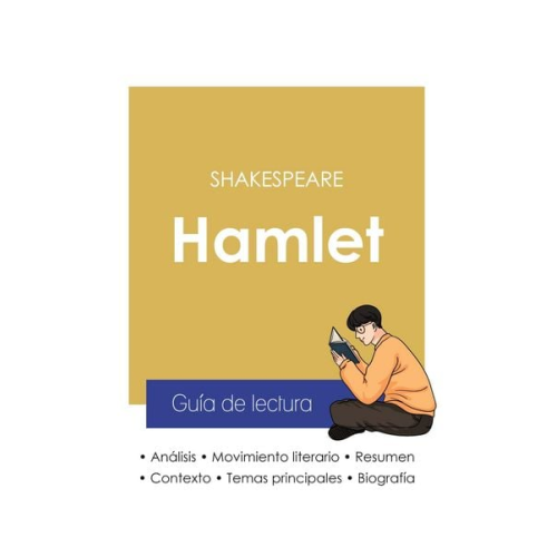 Shakespeare - Guía de lectura Hamlet de Shakespeare (análisis literario de referencia y resumen completo)