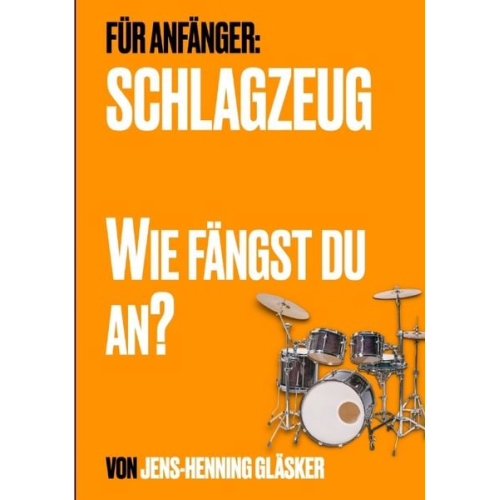 Jens-Henning Gläsker - Schlagzeug - Wie fängst du an?