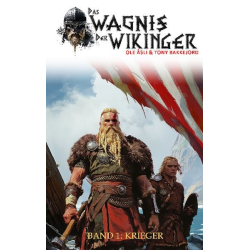 Ole Åsli Tony Bakkejord - Das Wagnis der Wikinger – Band 1