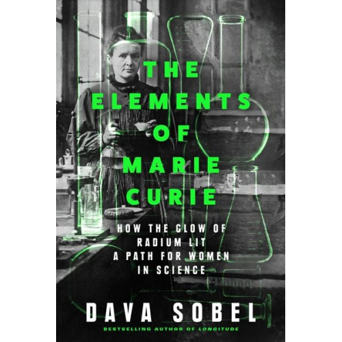 Dava Sobel - The Elements of Marie Curie