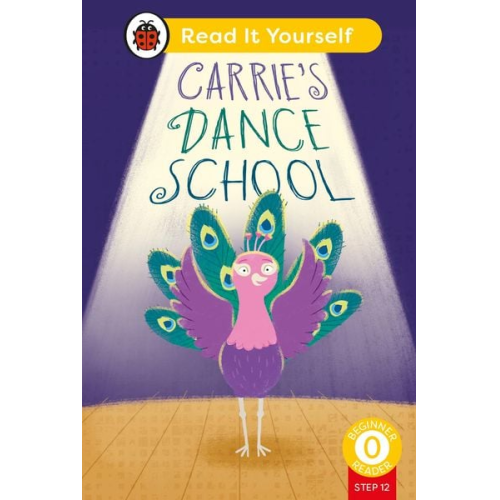 Ladybird - Carrie's Dance School (Phonics Step 12): Read It Yourself - Level 0 Beginner Rea Der