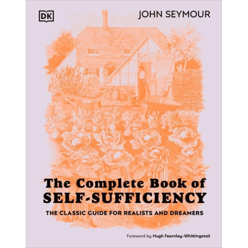 John Seymour Will Sutherland - The Complete Book of Self-Sufficiency