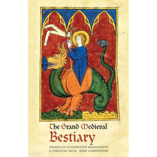 Christian Heck Rémy Cordonnier - The Grand Medieval Bestiary (Dragonet Edition)