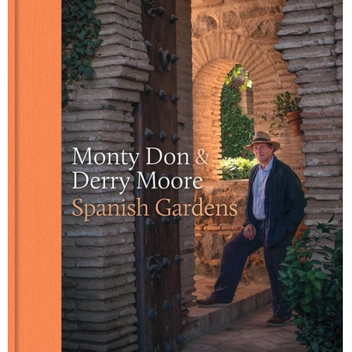 Derry Moore Monty Don - Spanish Gardens