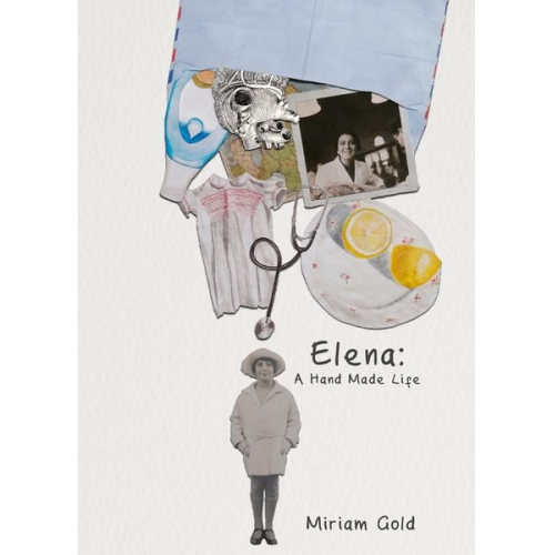 Miriam Gold - Elena: A Hand Made Life