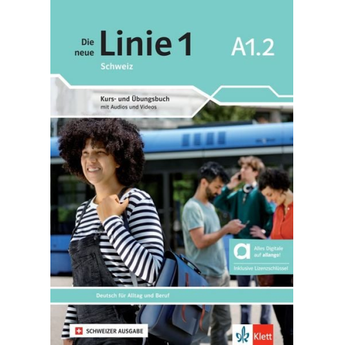 Mylaine Tilibs Valeria Zubler Eva Harst Ludwig Hoffmann Susan Kaufmann - Die neue Linie 1 Schweiz A1.2 - Hybride Ausgabe allango. Kurs- und Übungsbuch mit Audios und Videos inklusive Lizenzschlüssel allango (24 Monate)