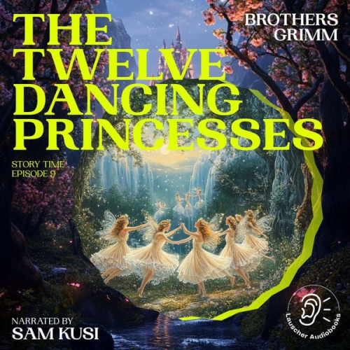 Brothers Grimm - The Twelve Dancing Princesses (Story Time, Episode 9)