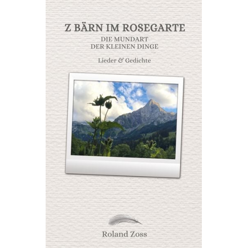 Roland Zoss - Z Bärn im Rosegarte