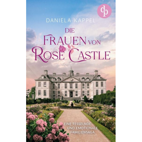 Daniela Kappel - Die Frauen von Rose Castle