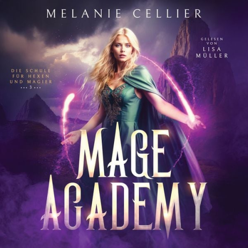 Melanie Cellier - Mage Academy 3 - Die Schule der Hexen und Magier
