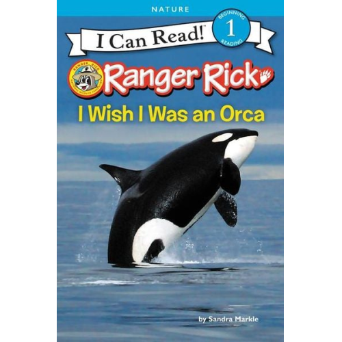 Sandra Markle - Ranger Rick: I Wish I Was an Orca