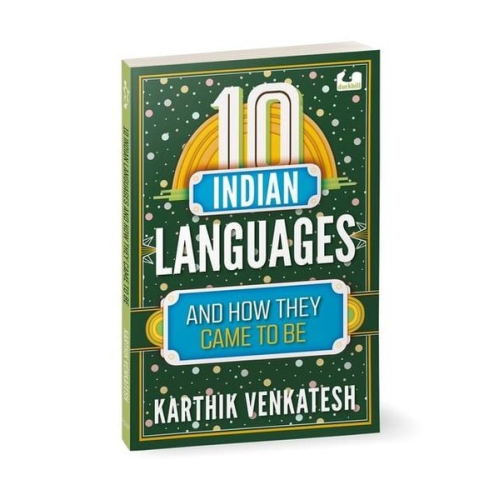 Karthik Venkatesh - 10 Indian Languages and How They Came to Be