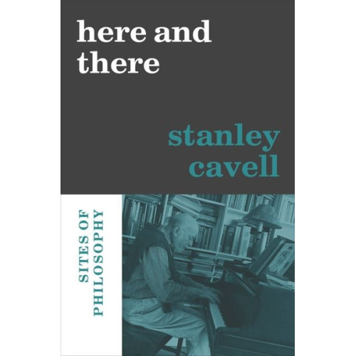 Stanley Cavell - Here and There