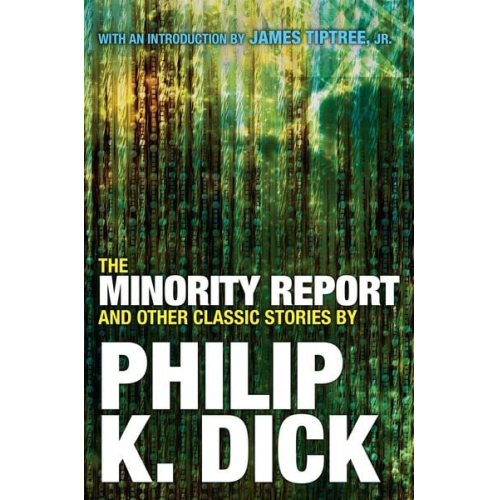 Philip K. Dick - The Minority Report and Other Classic Stories