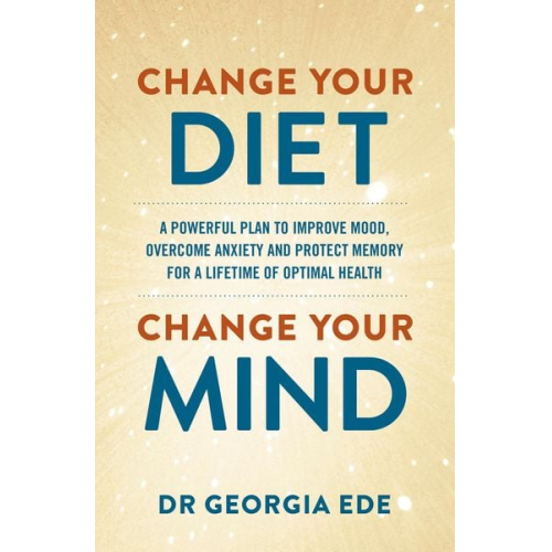 Georgia Ede - Change Your Diet, Change Your Mind