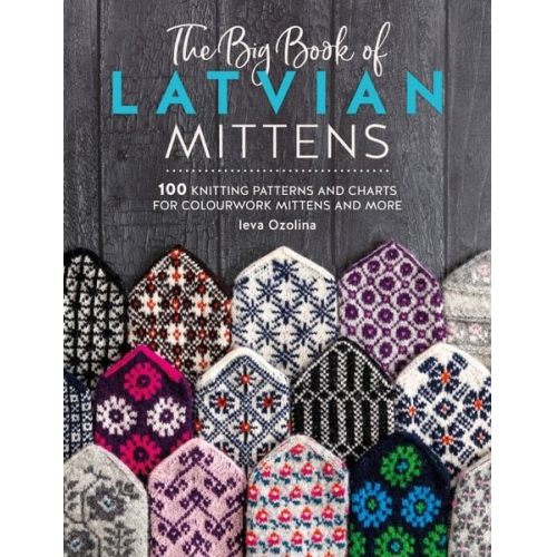 Ieva Ozolina - The Big Book of Latvian Mittens