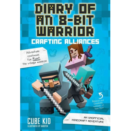 Cube Kid - Diary of an 8-Bit Warrior: Crafting Alliances