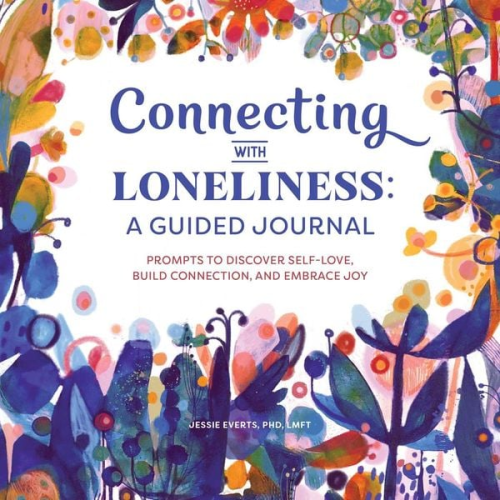 Jessie Everts - Connecting with Loneliness: A Guided Journal