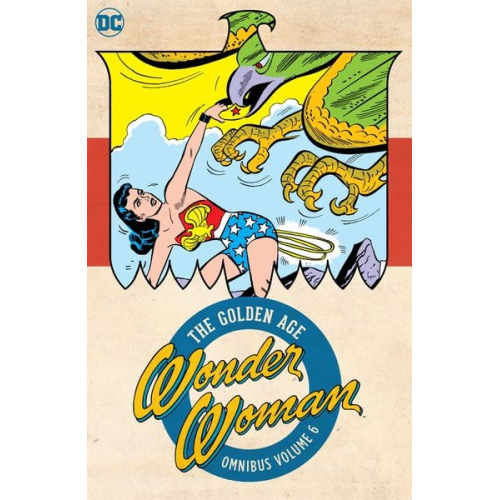 Robert Kanigher - Wonder Woman: The Golden Age Omnibus Vol. 6