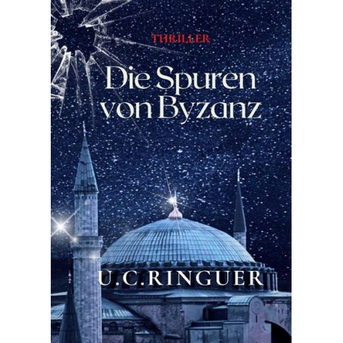 U.C. Ringuer - Die Spuren von Byzanz