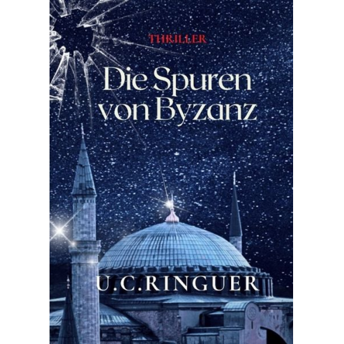 U.C. Ringuer - Die Spuren von Byzanz