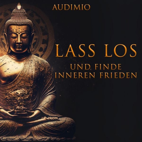 Audimio - Lass Los und finden inneren Frieden