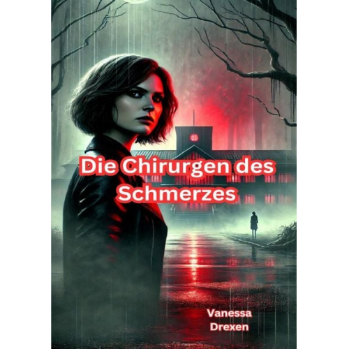 Vanessa Drexen - Die Chirurgen des Schmerzes