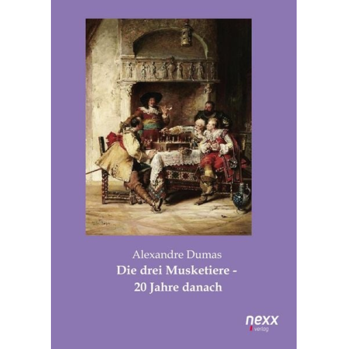 Alexandre Dumas - Die drei Musketiere - 20 Jahre danach