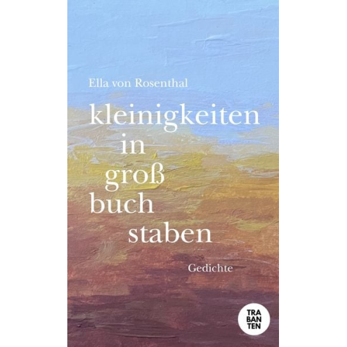 Ella Rosenthal - Kleinigkeiten in großbuchstaben