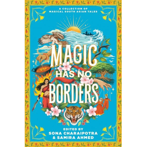 Samira Ahmed Sona Charaipotra Sabaa Tahir Sayantani DasGupta Tanaz Bhathena - Magic Has No Borders