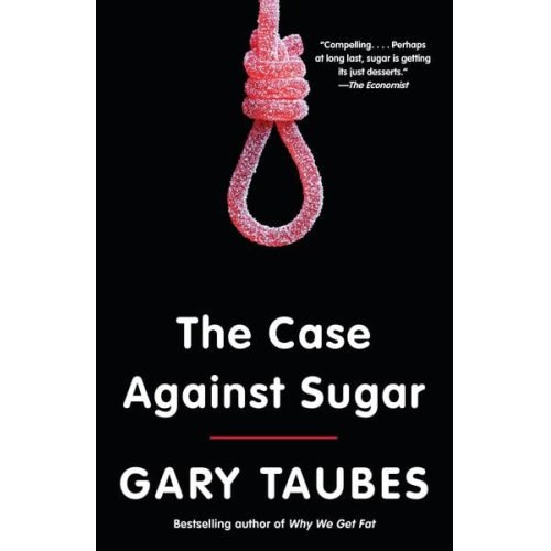 Gary Taubes - The Case Against Sugar