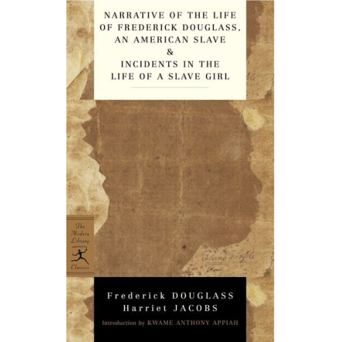 Frederick Douglass Harriet A. Jacobs - Narrative of the Life of Frederick Douglass, an American Slave & Incidents in the Life of a Slave Girl