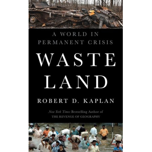 Robert D. Kaplan - Waste Land