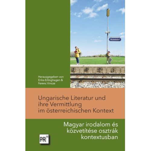 Ungarische Literatur und ihre Vermittlung im österreichischen Kontext