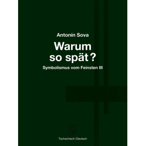 Antonín Sova - Warum so spät?