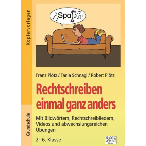 Franz Plötz Tanja Schnagl Robert Plötz - Rechtschreiben einmal anders