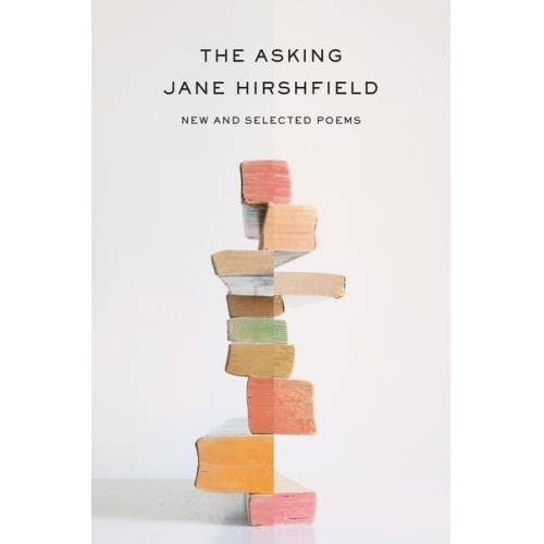 Jane Hirshfield - The Asking