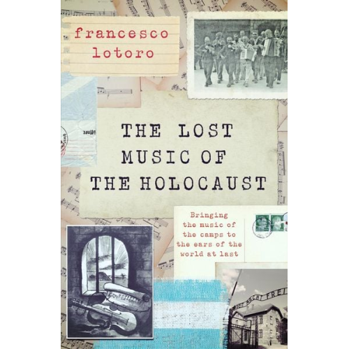 Francesco Lotoro - The Lost Music of the Holocaust