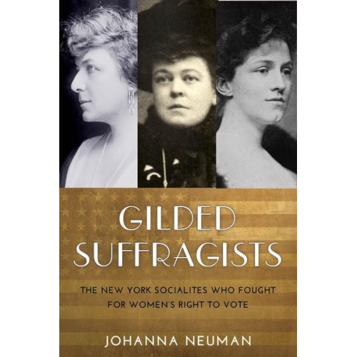 Johanna Neuman - Gilded Suffragists