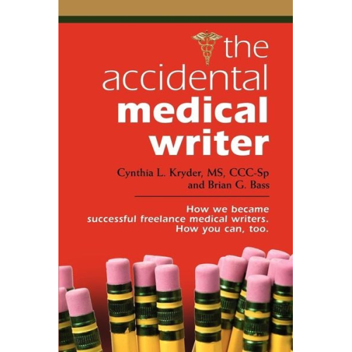 Brian G. Bass Cynthia L. Kryder CCC-Sp - The Accidental Medical Writer