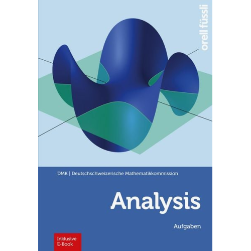 DMK Deutschschweizerische Mathematikkommission Baoswan Dzung Wong Marco Schmid Regula Sourlier-Künzle Hansjürg Stocker - Analysis (Print inkl. E-Book Edubase, Neuauflage 2025)