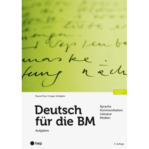 Pascal Frey Gregor Schläpfer - Deutsch für die BM – Aufgaben (Print inkl. E-Book Edubase, Neuauflage 2025)